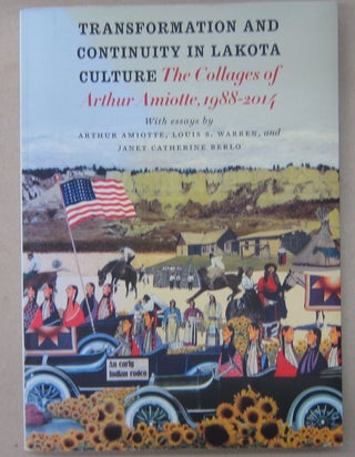 Item #70212 Transformation and Continuity in Lakota Culture: The Collages of Arthur Amiotte,...