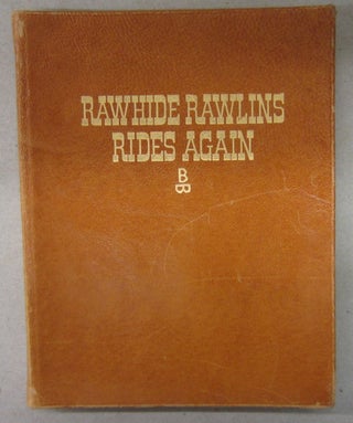 Item #70261 Rawhide Rawlins Rides Again or Behind the Swinging Doors; A Collection of Charlie...