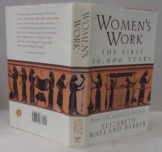 Item #70265 Women's Work The First 20,000 Years; Women, Cloth and Society in Early Times....
