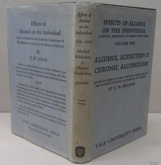 Item #70321 Effects of Alcohol on the Individual A Critical Exposition of Present Knowledge...