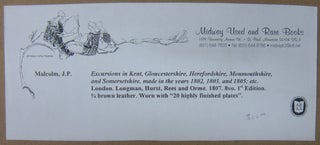 Excursions in Kent, Gloucestershire, Herefordshire, Monmouthshire, and Somersetshire, made in the years 1802, 1803, and 1805.