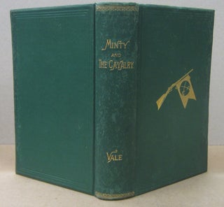 Item #70413 Minty and the Cavalry. A History of Cavalry Campaigns in the Western Armies. Joseph...