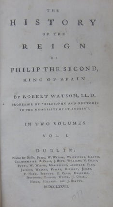The History of the Reign of Philip the Second and Philip the Third, King of Spain 3 volume set.