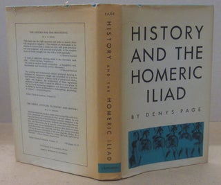 Item #70453 History and the Homeric Iliad. Denys L. Page