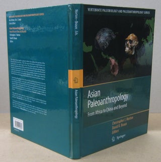Item #70457 Asian Paleoanthropology; From Africa to China and Beyond. David R. Braun Christopher...