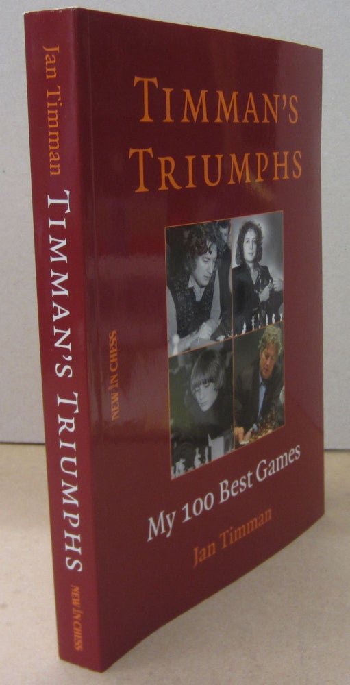 Item #70501 Timman's Triumphs: My 100 Best Games. Jan Timman.