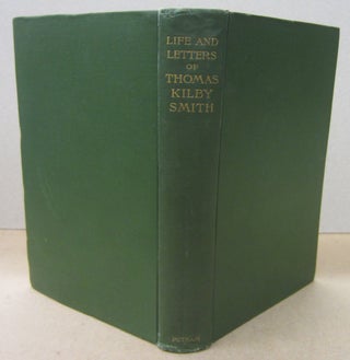 Item #70520 Life and Letters of Thomas Kilby Smith; Brevet Major-General United States Volunteers...