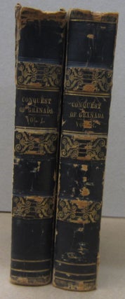 Item #70537 A Chronicle of the Conquest of Granada in two volumes. Fray Antonio Agapida,...
