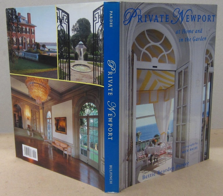 Item #70622 Private Newport: At Home and in the Garden. Bettie Bearden Pardee, Mick Hales, photographs.
