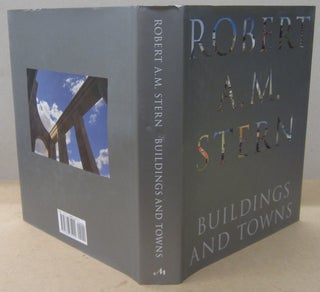 Item #70624 Robert A. M. Stern: Buildings and Towns. Robert A. M. Stern, Vincent Scully, Peter...