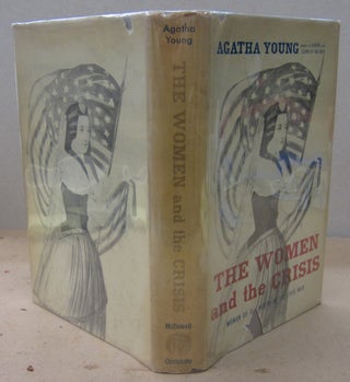 Item #70658 The Women and the Crisis; Women of the North in the Civil War. Agatha Young