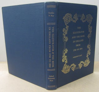 Item #70663 The Illustrator and the book in England from 1790 to 1914. Gordon Norton Ray