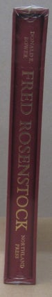 Item #70668 Fred Rosenstock: A Legend in Books & Art. Donald E. Bower