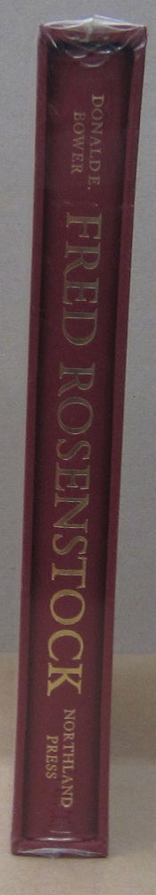 Item #70668 Fred Rosenstock: A Legend in Books & Art. Donald E. Bower.