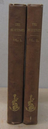 Item #70676 The Huguenots in France and America in Two volumes. Hannah Lee