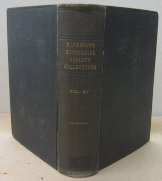 Item #70684 Collections of the Minnesota Historical Society Volume XV (1909-1914). Minnesota...