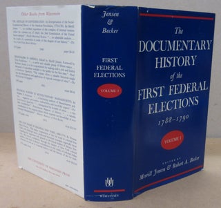 Item #70692 The Documentary History of the First Federal Elections 1788-1790 Volume I. Merrill...