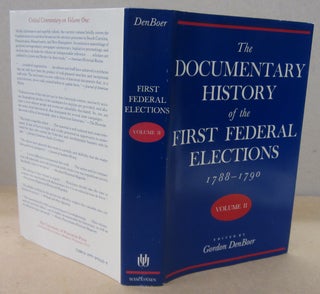 Item #70693 The Documentary History of the First Federal Elections 1788-1790 Volume II. Gordon...