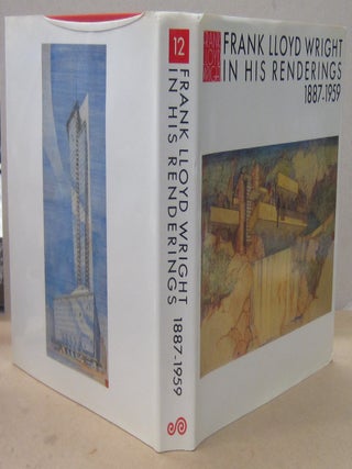Frank Lloyd Wright in his Renderings 1887-1959 Volume 12.