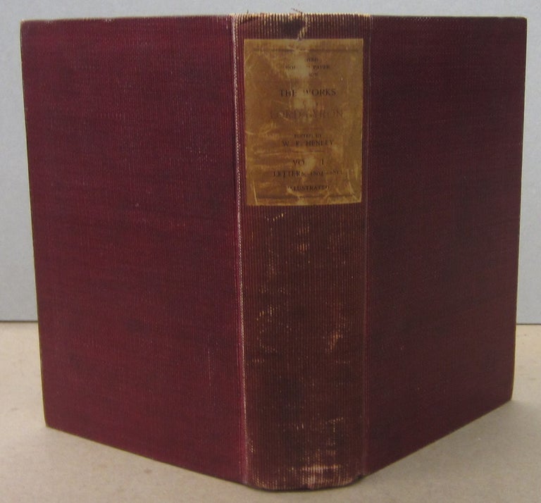 Item #70769 The Works of Lord Byron Volumee 1: Letters 1804-1813. William Ernest Henley, Lord Byron, ed.