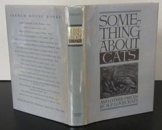 Item #70787 Something ABout Cats; and other pieces. H. P. Lovecraft