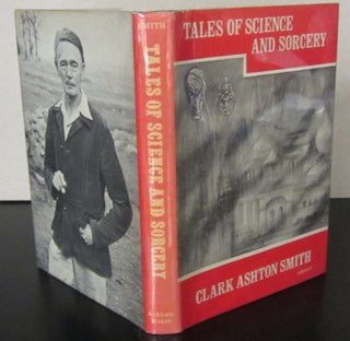 Item #70794 Tales of Science and Sorcery. Clark Ashton Smith