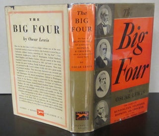 Item #70825 The Big Four; The Story of Huntington, Stanford, Hopkins, and Crocker, and of the...