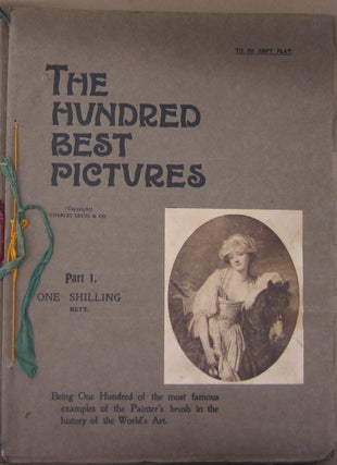 The Hundred Best Picture Portfolio; Being One Hundred of the Most Famous examples of the Painters Brush in the History of World Art