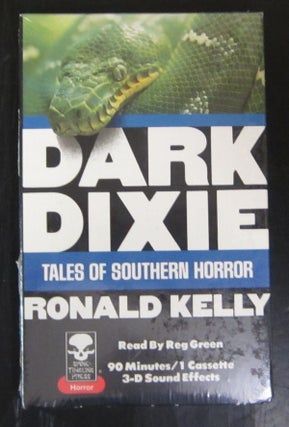 Item #70849 Dark Dixie: Tales of Southern Horror (Cassette tape). Ronald Kelly