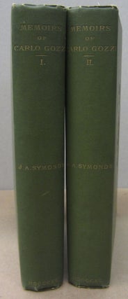 Item #70873 The Memoirs of Count Carlo Gozzi in two volumes. John Addington Symonds