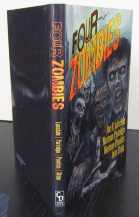 Item #70883 Four Zombies. Joe R. Lansdale, Norman Partridge, Norman Prentiss, John Skipp