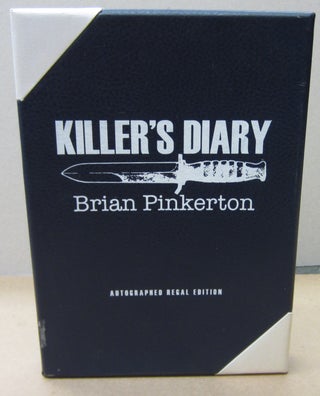 Item #70890 Killer's Diary Autographed Regal Edition. Brian Pinkerton