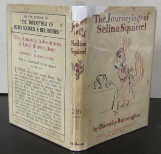 Item #70895 The Jouneyings of Selina Squirrel and Her friends. Dorothy Burroughes