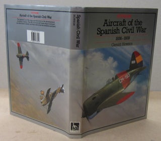 Item #70908 Aircraft of the Spanish Civil War 1936-1939. Gerald Howson