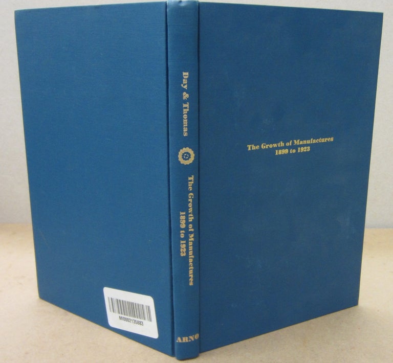 Item #70977 The Growth of Manufactures 1899 to 1923. Edmund E. Day, Woodlief Thomas.