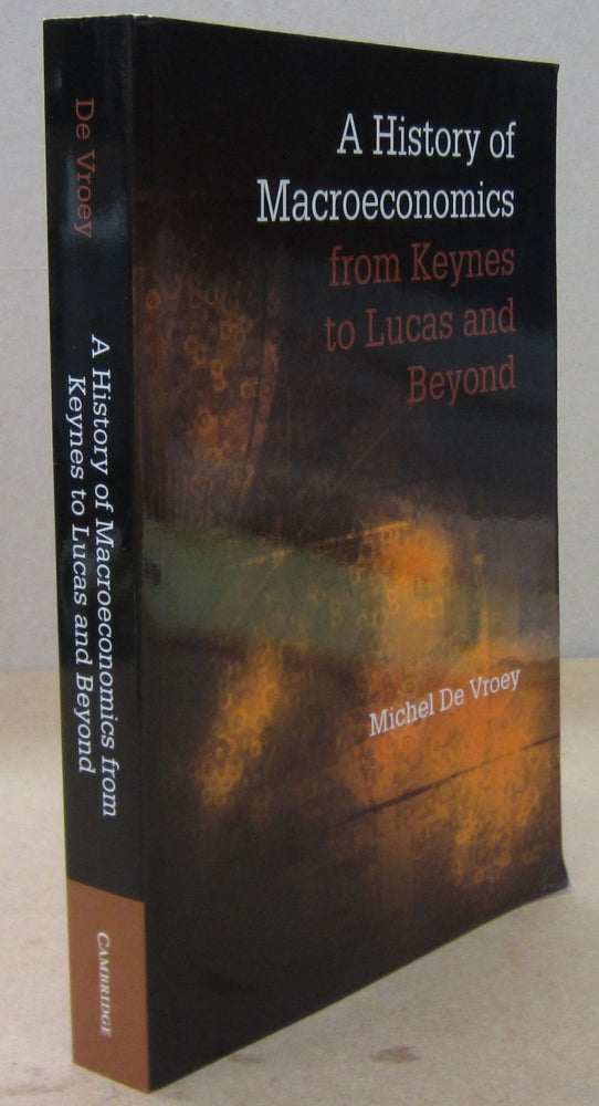 Item #70978 A History of Macroeconomics From Keynes to Lucas and Beyond. Michel de Vroey.