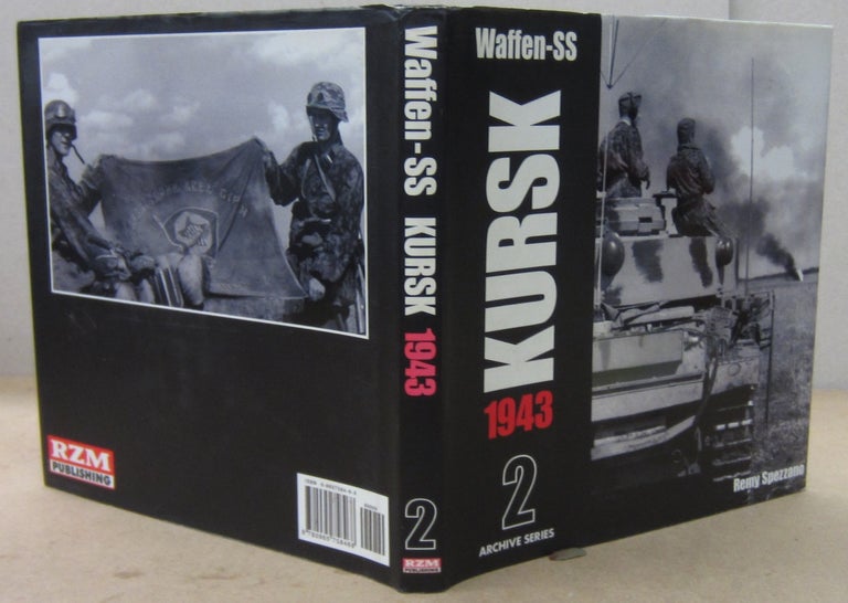 Item #70996 Waffen-SS Kursk 1943 Volume 2 Archive Series. Remy Spezzano.