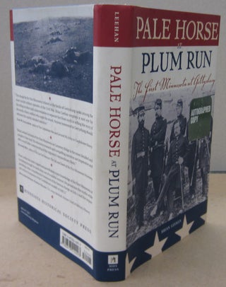 Item #71021 Pale Horse at Plum Run; The First Minnesota at Gettysburg. Brian Leehan