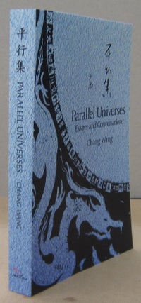 Item #71022 Parallel Universes; Essays and Conversations. Chang Wang