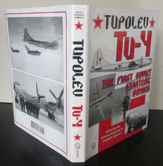 Item #71138 Tupolev Tu-4: The First Sovet Strategic Bomber. Yefilm Gordon, Dmitriy Komissarov,...
