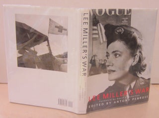 Item #71335 Lee Miller's War: Photographer and Correspondent With the Allies in Europe 1944-45....
