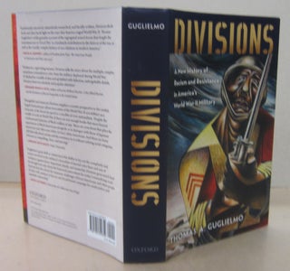 Item #71395 Divisions; A New History of Racism and Resistance in America's World War II Military....