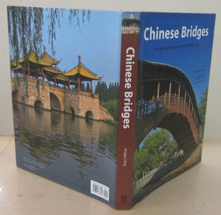 Item #71442 Chinese Bridges: Living Architecture from China's Past. Ronald Knapp, A. Chester Ong,...