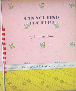 Can You Find the Pup? Louise Rowe, A Saalfield Animated Book.
