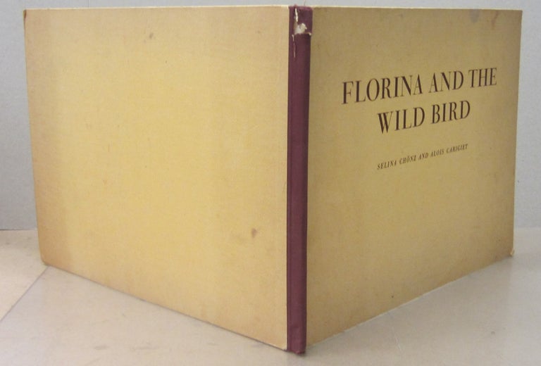 Item #71481 Florina and the Wild Bird. Selina Chonz, translation from, Anne and Ian Serraillier, Anne, Ian Serraillier.