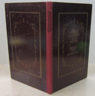 Item #71484 A California Gold Rush Miscellany Comprising: The Original Journal of Alexander...