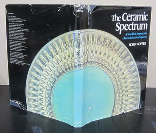 Item #71580 The Ceramic Spectrum; A Simplified Approach to Glaze & Color Development. Robin Hopper
