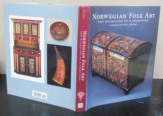 Item #71581 Norwegian Folk Art; The Migration of a Tradition. Marion Nelson