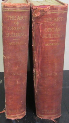 Item #71586 The Art of Organ-Building; A Comprehensive Historical Theoretical, and Practical...