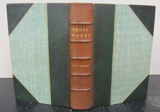 Item #71597 Complete Prose Works; Speciman Days and Collect, November Boughs and Good Bye My...